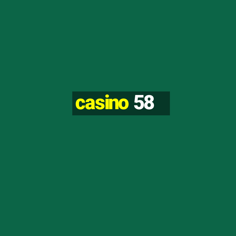 casino 58