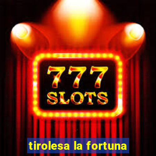 tirolesa la fortuna