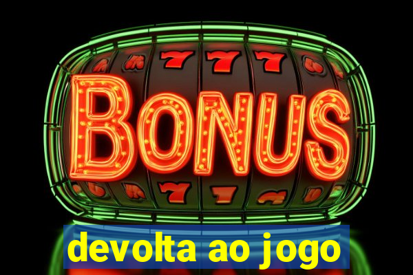 devolta ao jogo