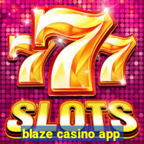 blaze casino app