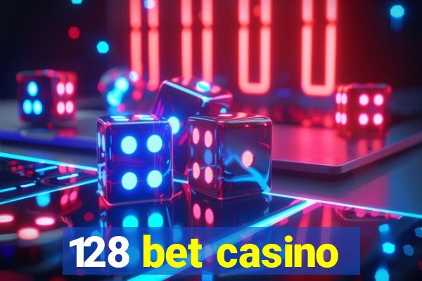 128 bet casino