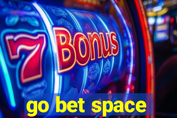 go bet space