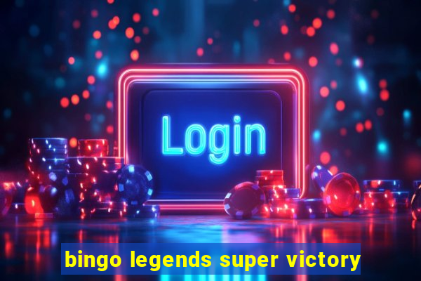 bingo legends super victory