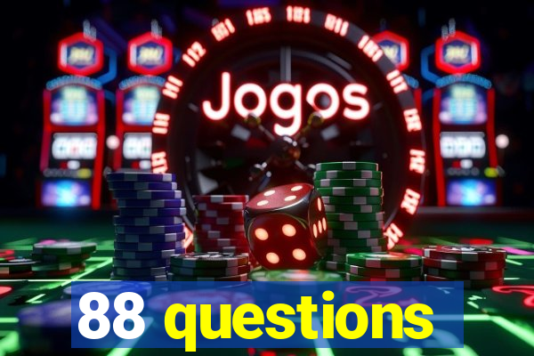 88 questions