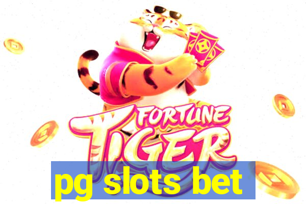 pg slots bet