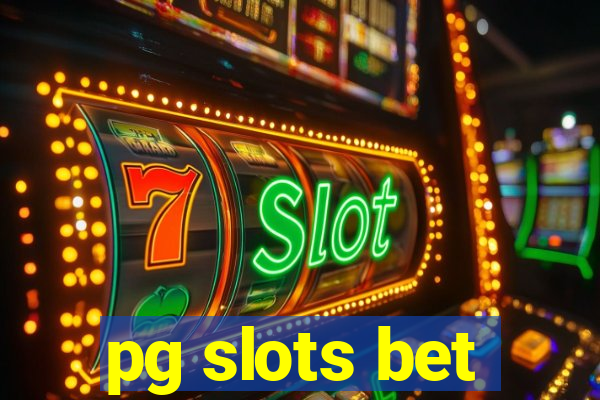 pg slots bet