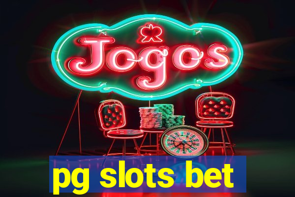 pg slots bet