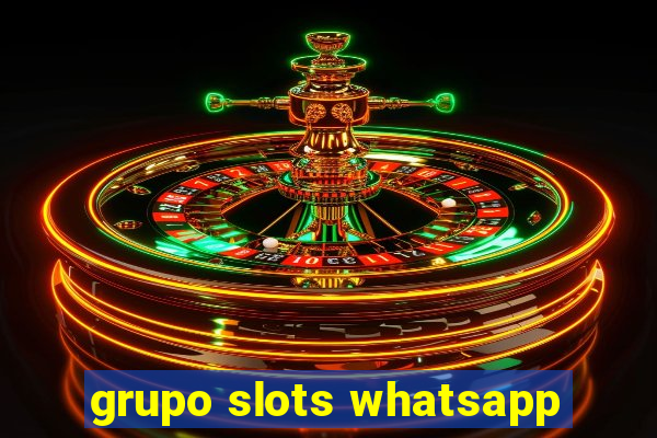 grupo slots whatsapp