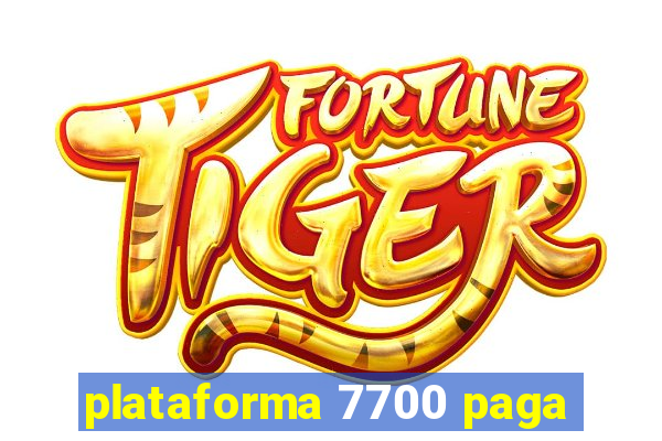 plataforma 7700 paga