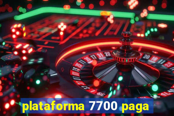 plataforma 7700 paga