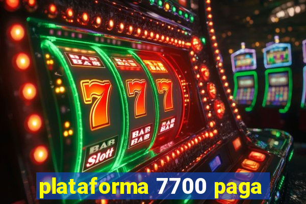 plataforma 7700 paga