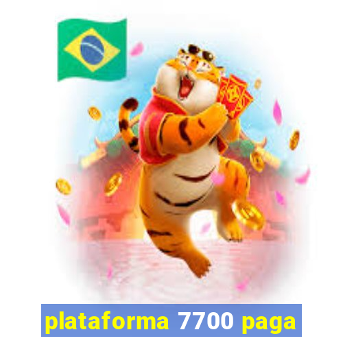 plataforma 7700 paga