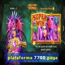 plataforma 7700 paga