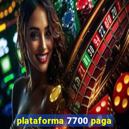 plataforma 7700 paga