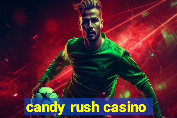 candy rush casino