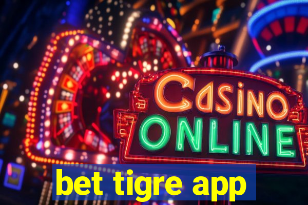 bet tigre app