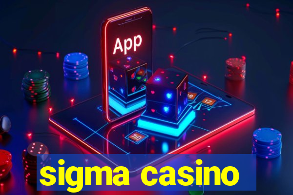 sigma casino