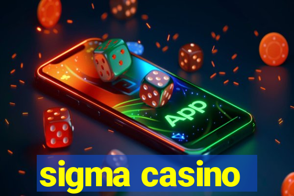 sigma casino