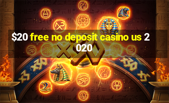 $20 free no deposit casino us 2020