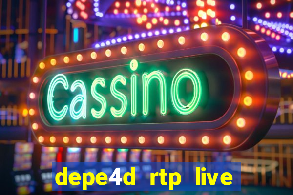 depe4d rtp live slot online