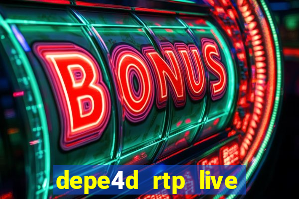 depe4d rtp live slot online