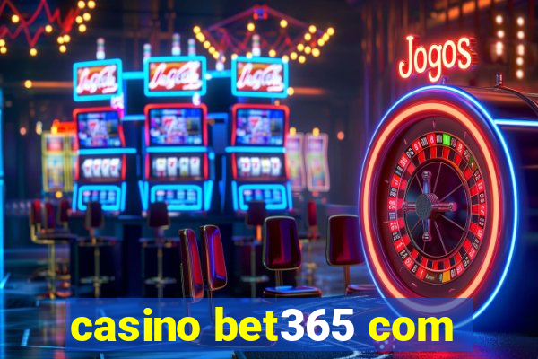 casino bet365 com