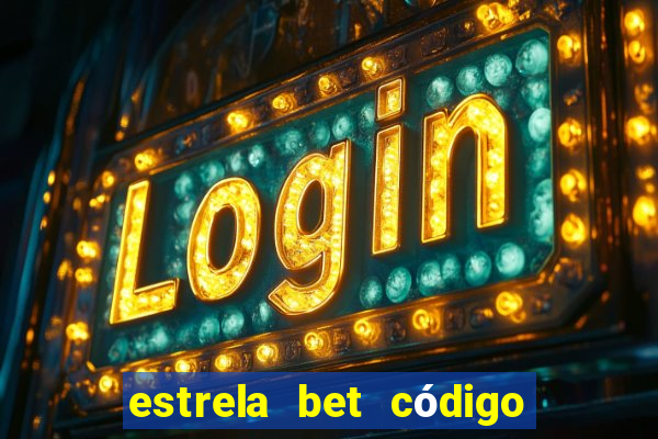 estrela bet código de afiliado