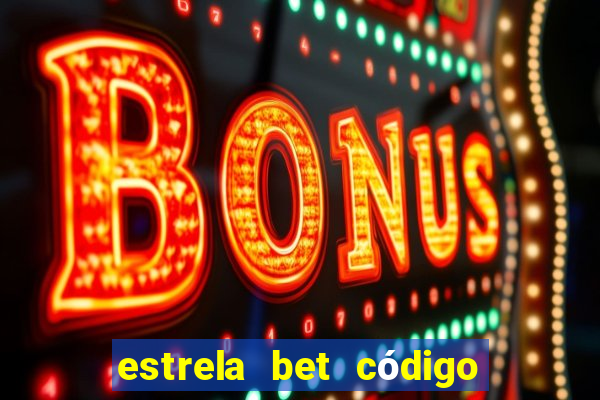 estrela bet código de afiliado