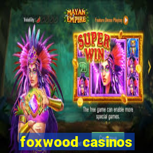 foxwood casinos