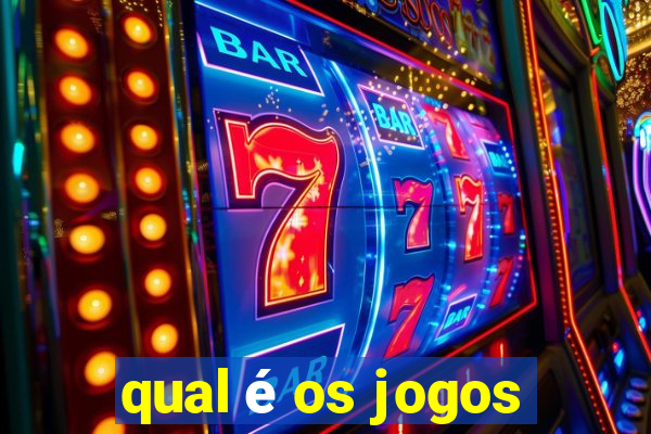 qual é os jogos