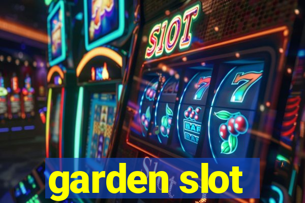 garden slot