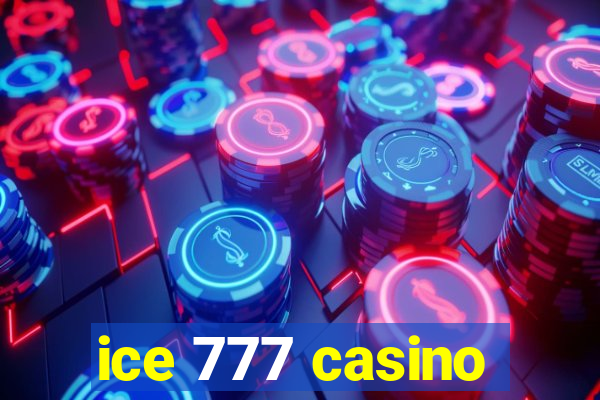 ice 777 casino