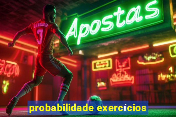 probabilidade exercícios