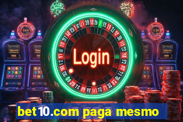 bet10.com paga mesmo