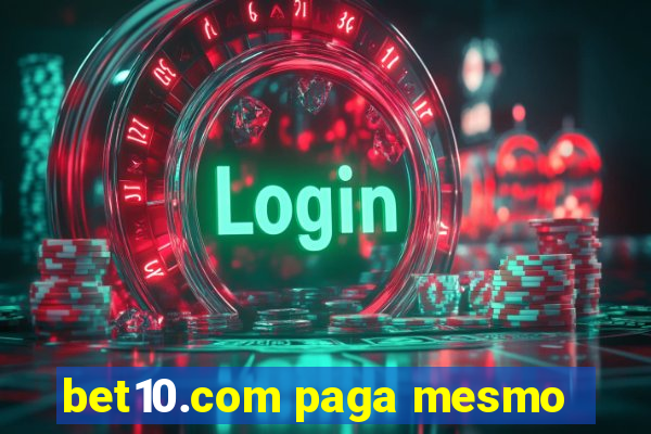 bet10.com paga mesmo