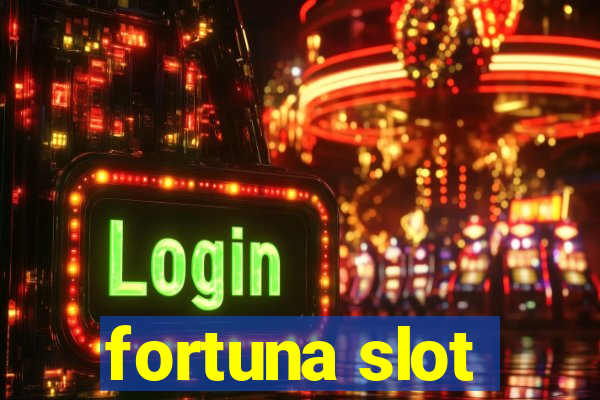 fortuna slot