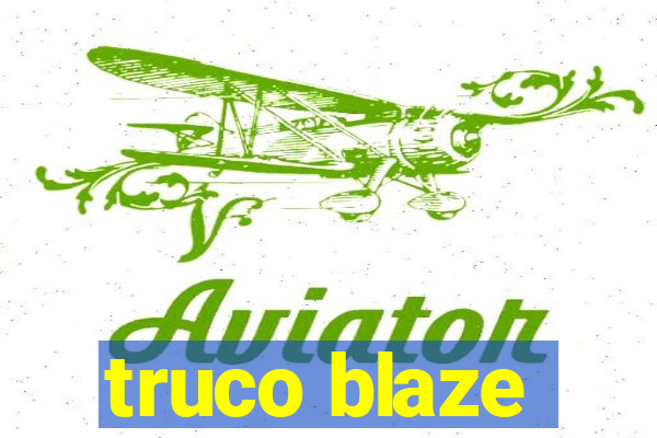 truco blaze