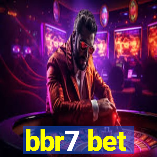 bbr7 bet