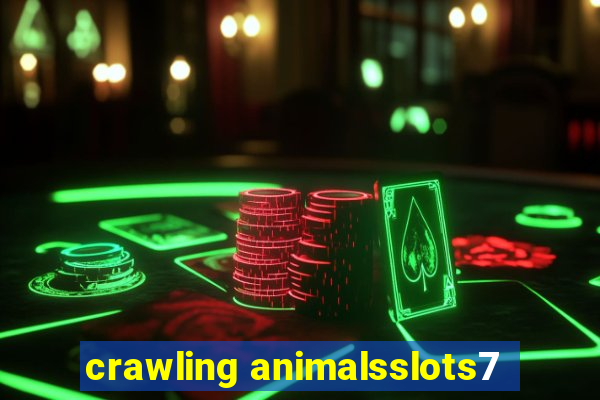 crawling animalsslots7