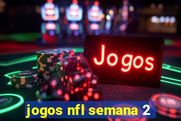 jogos nfl semana 2