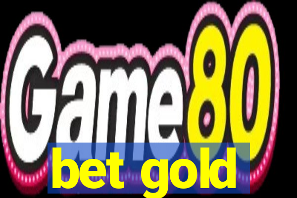 bet gold