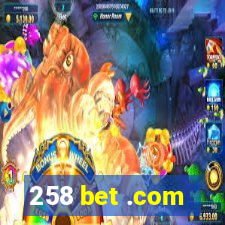 258 bet .com