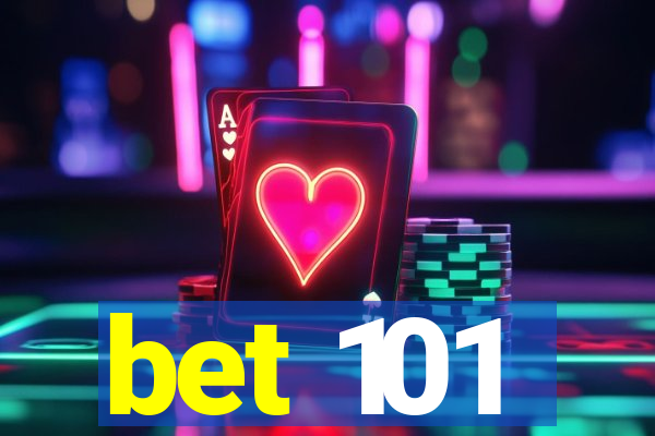 bet 101