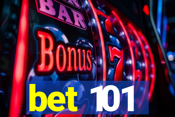 bet 101