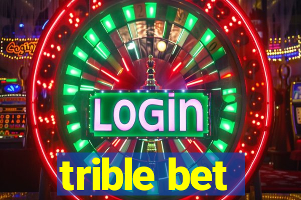 trible bet