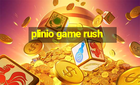 plinio game rush