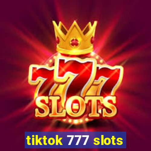 tiktok 777 slots