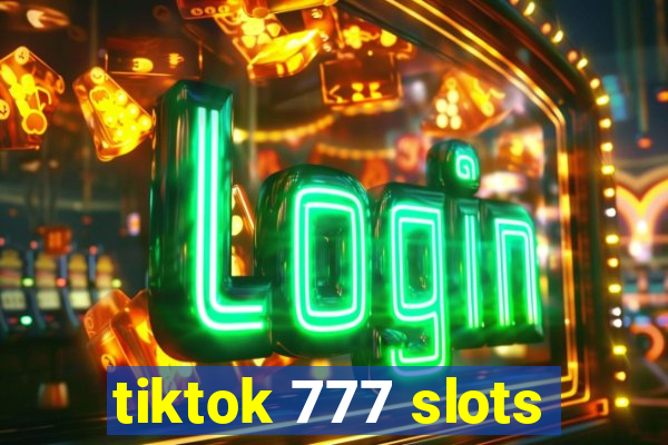 tiktok 777 slots