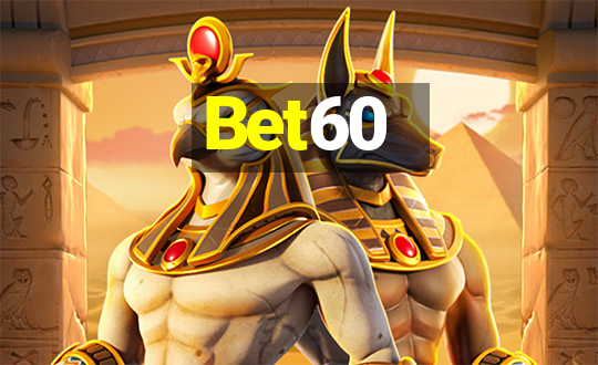 Bet60