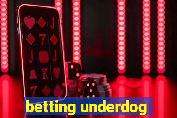 betting underdog